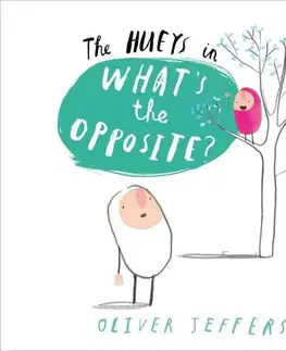 V cudzom jazyku Hueys 4 WhatS The Opposite - Oliver Jeffers