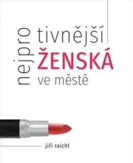 Novely, poviedky, antológie Nejprotivnější ženská ve městě - Jiří Raichl