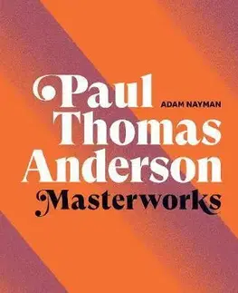 Cudzojazyčná literatúra Paul Thomas Anderson - Adam Nayman