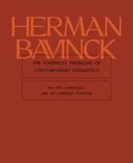 Náboženstvo The Foremost Problems of Contemporary Dogmatics - Herman Bavinck