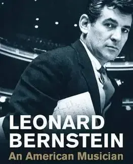 Biografie - ostatné Leonard Bernstein - An American Musician - Allen Shawn
