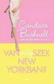 Romantická beletria Van még szex New Yorkban? - Candace Bushnellová
