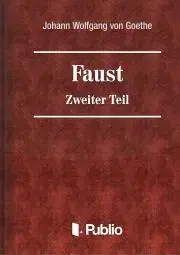 Svetová beletria Faust - Zweiter Teil - Johann Wolfgang von Goethe