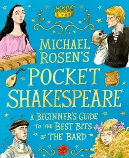 Pre deti a mládež Michael Rosen's Pocket Shakespeare: A Beginner's Guide to the Best Bits of the Bard - Michael Rosen