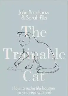 Mačky The Trainable Cat - Sarah,Bradshaw John