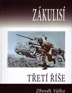 Druhá svetová vojna Zákulisí třetí říše - Zbyněk Válka