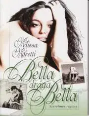 Romantická beletria Bella, ?drága Bella - Melissa Moretti