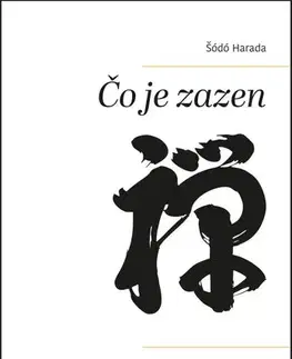 Náboženstvo - ostatné Čo je zazen - Šódó Harada