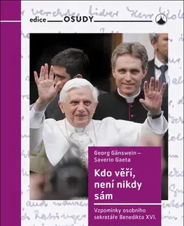 Náboženstvo Kdo věří, není nikdy sám - Georg Gänswein,Saverio Gaeta