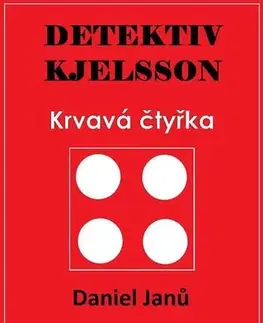 Detektívky, trilery, horory Krvavá čtyřka - Daniel Janů