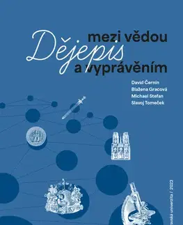 Pedagogika, vzdelávanie, vyučovanie Dějepis mezi vědou a vyprávěním - Kolektív autorov