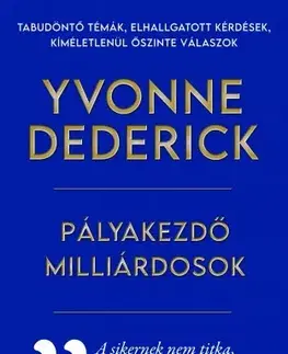 Biznis a kariéra Pályakezdő milliárdosok - Yvonne Dederick