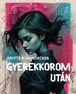Young adults Gyerekkorom után - Anitte B. Windecker
