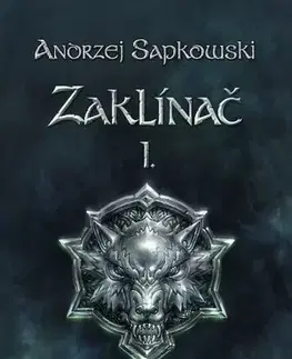 Sci-fi a fantasy Zaklínač I. - Poslední přání - Andrzej Sapkowski