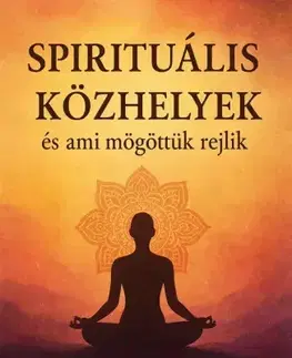 Ezoterika - ostatné Spirituális közhelyek - Frank M. Wanderer PhD