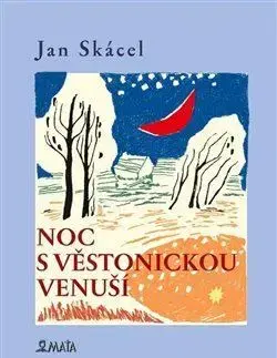 Česká poézia Noc s Věstonickou venuší - Jan Skácel