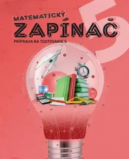 Matematika Matematický zapínač 5 - príprava na testovanie - Dana Palčeková