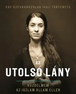 Fejtóny, rozhovory, reportáže Az utolsó lány - Jenna Krajeski,Nadia Murad