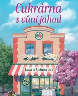 Romantická beletria Cukrárna s vůní jahod - Laurie Gilmore