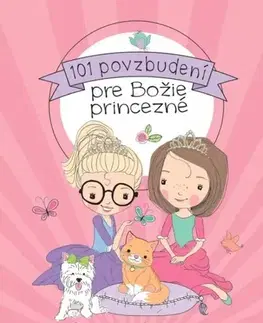 Náboženská literatúra pre deti 101 povzbudení pre Božie princezné - Carolyn Larsen