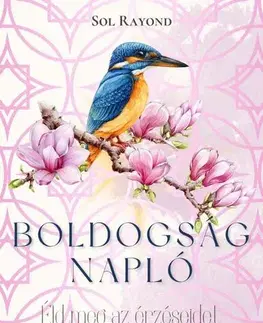 Duchovný rozvoj Boldogságnapló - Sol Rayond