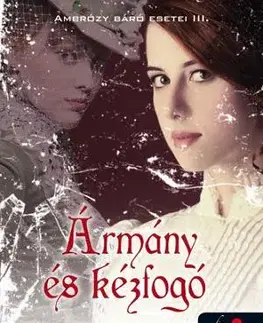 Historické romány Ambrózy báró esetei III. – Ármány és kézfogó - Gyula Böszörményi