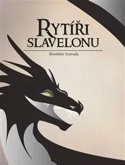 Sci-fi a fantasy Rytíři Slavelonu - Szeruda Rostislav