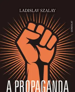 Slovenské a české dejiny A propaganda diadala - Ladislav Szalay