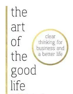 Motivačná literatúra - ostatné The Art of the Good Life - Rolf Dobelli