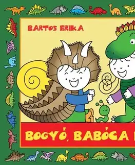 Rozprávky Bogyó, Babóca és a Dínók - Erika Bartos