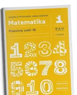 Matematika Matematika 1B (pracovný zošit), 1. cyklus - Zuzana Berová,Peter Bero,Ivana Honzová