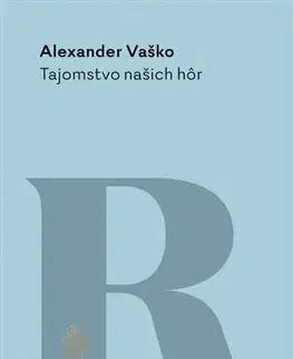 Slovenská beletria Tajomstvo našich hôr - Alexander Vaško