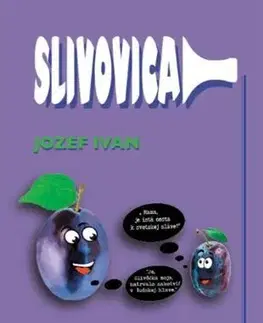 Humor a satira Slivovica vtipne, trefne - Jozef Ivan