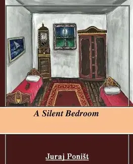 Cudzojazyčná literatúra A Silent Bedroom - Juraj Poništ