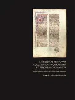Slovenské a české dejiny Středověké knihovny augustiniánských kanonií v Třeboni a Borovanech (Komplet - 3 svazky) - Adéla Ebersonová,Lucie Biedermann Doležalová,Michal Dragoun