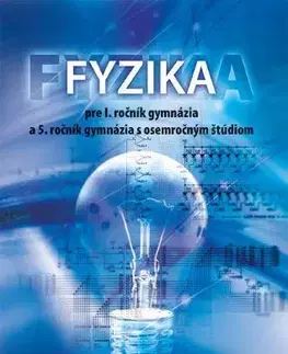 Učebnice pre SŠ - ostatné Fyzika pre 1. ročník gymnázia a 5. ročník gymnázia s osemročným štúdiom - Václav Koubek,Viera Lapitková,Demkanin Peter
