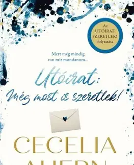 Romantická beletria Utóirat: Még most is szeretlek! - Cecelia Ahern