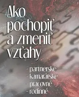 Rozvoj osobnosti Ako pochopiť a zmeniť vzťahy - Michal Drienik