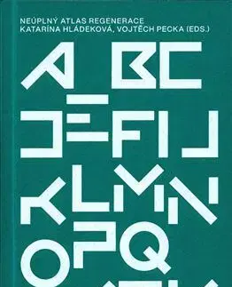 Sociológia, etnológia Neúplný atlas regenerace - Katarína Hládeková,Vojtěch Pecka