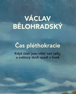 Sociológia, etnológia Čas pléthokracie - Václav Bělohradský
