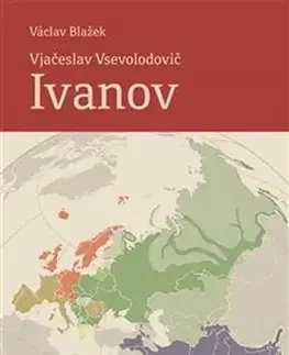 Literatúra Vjačeslav Vsevolodovič Ivanov (21. 8. 1929 - 7. 10. 2017) - Václav Blažek