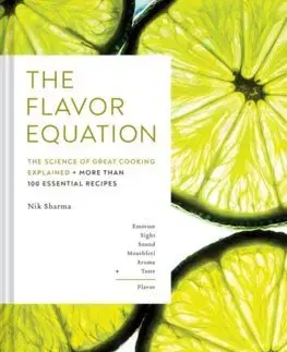 Cudzojazyčná literatúra The Flavor Equation: The Science of Great Cooking in 114 Essential Recipes - Nik Sharma