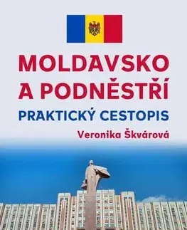 Cestopisy Moldavsko a Podněstří - Veronika Škvárová