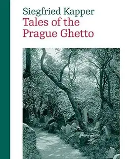 Pre vysoké školy Tales of the Prague Ghetto - Siegfried Kapper