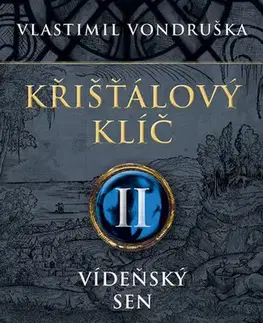 Historické romány Křišťálový klíč 2 - Vídeňský sen - Vlastimil Vondruška