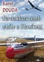 Veda, technika, elektrotechnika Na dokluzu aneb stále s Blaníkem - Karel Douda