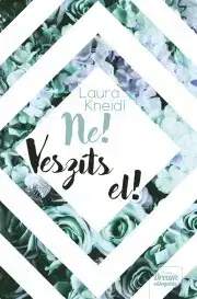 Erotická beletria Ne! Veszíts el! - Laura Kneidl