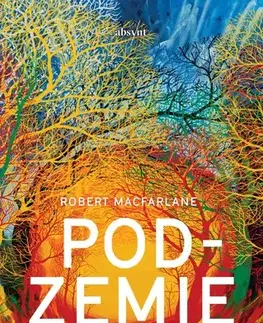 Prírodné vedy Podzemie. Cesta hlbokým časom - Robert Macfarlane,Ivana Krekáňová