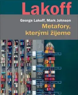 Literárna veda, jazykoveda Metafory, kterými žijeme - Johnson R. Mark,George Lakoff