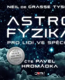 Odborná a populárno-náučná literatúra Jota Astrofyzika pro lidi ve spěchu